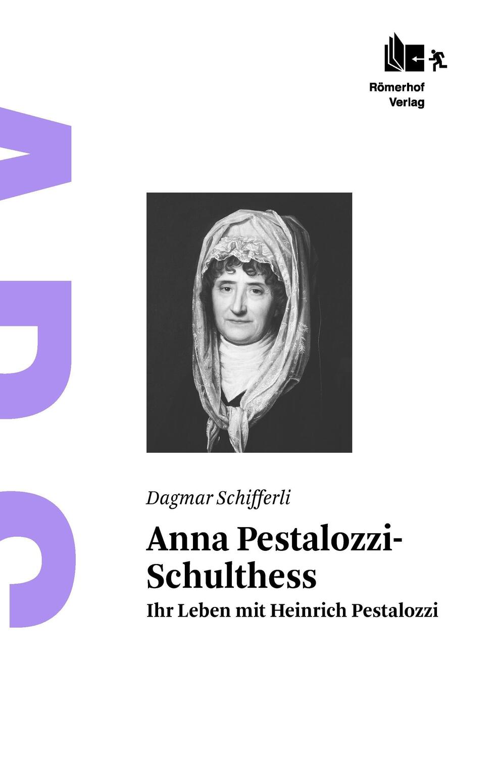 Cover: 9783905894233 | Anna Pestalozzi-Schulthess | Ihr Leben mit Heinrich Pestalozzi