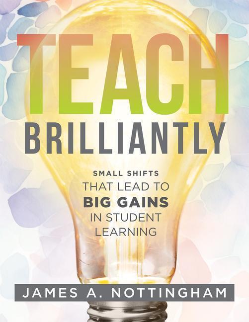 Cover: 9781960574749 | Teach Brilliantly | James A Nottingham | Taschenbuch | Englisch | 2024