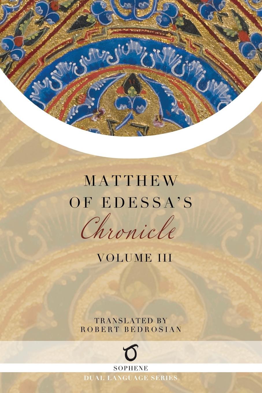 Cover: 9781925937985 | Matthew of Edessa's Chronicle | Volume 3 | Matthew of Edessa | Buch