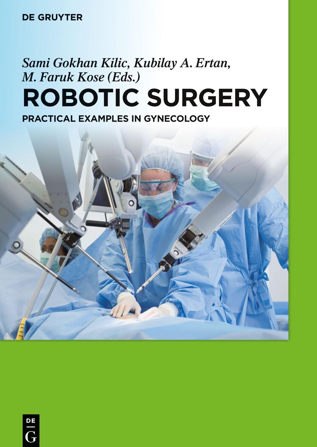 Cover: 9783110306552 | Robotic Surgery | Practical Examples in Gynecology | Kilic (u. a.)