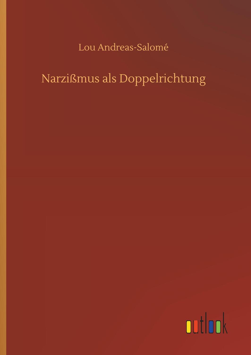 Cover: 9783734076633 | Narzißmus als Doppelrichtung | Lou Andreas-Salomé | Buch | 40 S.