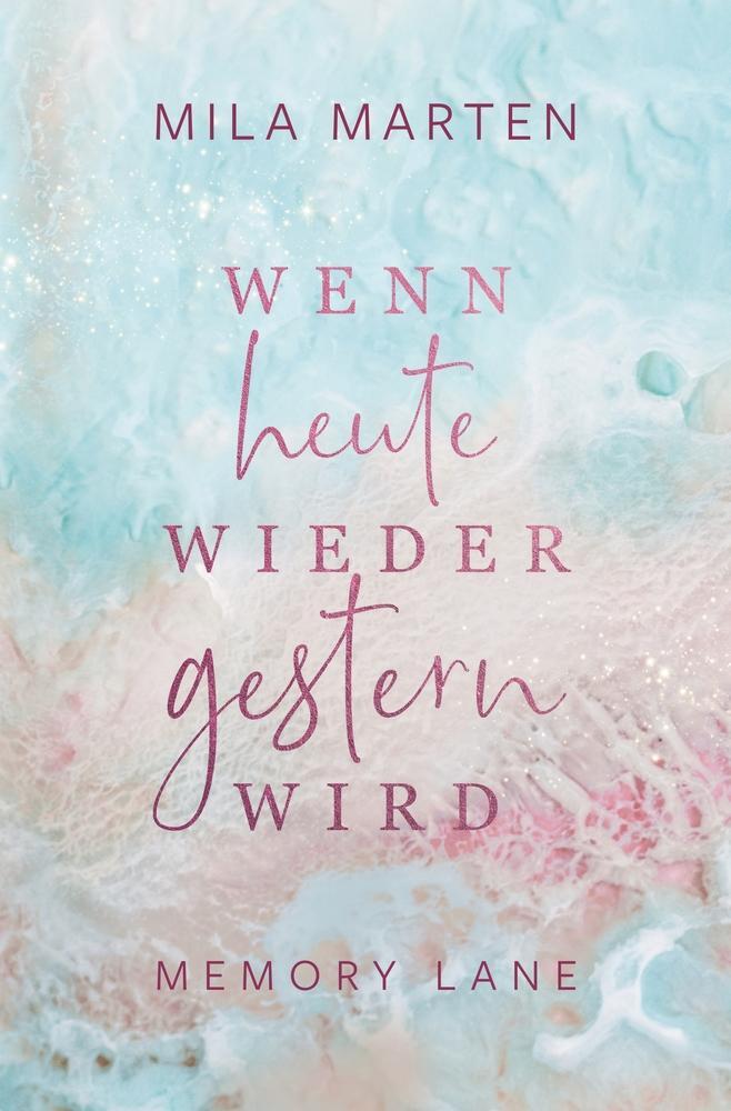 Cover: 9783759229823 | Wenn heute wieder gestern wird | Mila Marten | Taschenbuch | Paperback