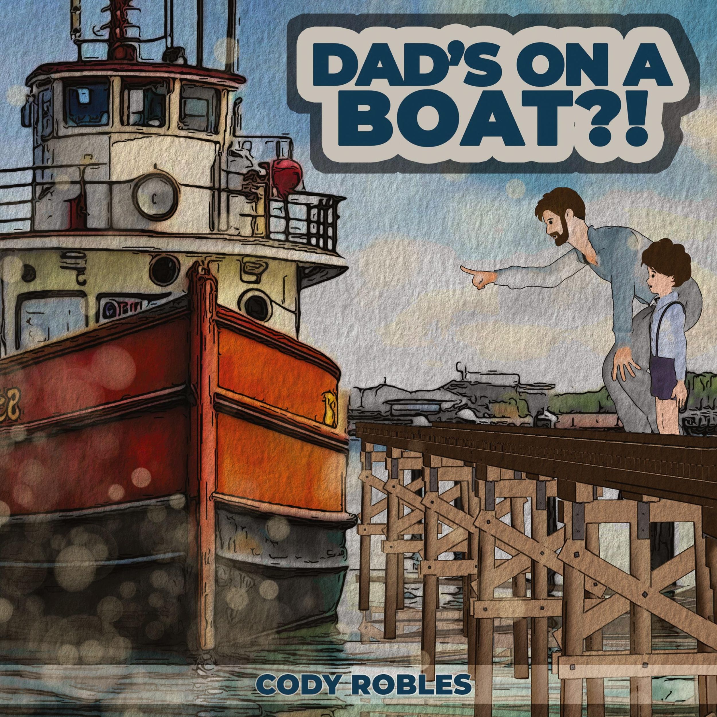 Cover: 9798218289614 | Dad's on a Boat?! | Cody Robles | Taschenbuch | Paperback | Englisch