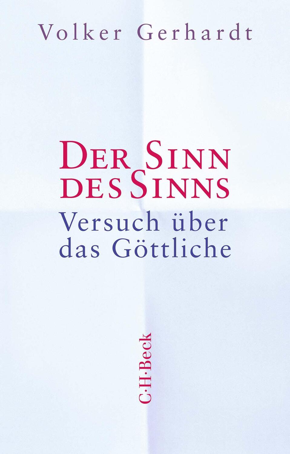 Cover: 9783406784613 | Der Sinn des Sinns | Versuch über das Göttliche | Volker Gerhardt