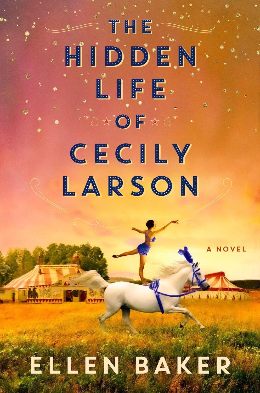 Cover: 9780063380714 | The Hidden Life of Cecily Larson | A Novel | Ellen Baker | Taschenbuch