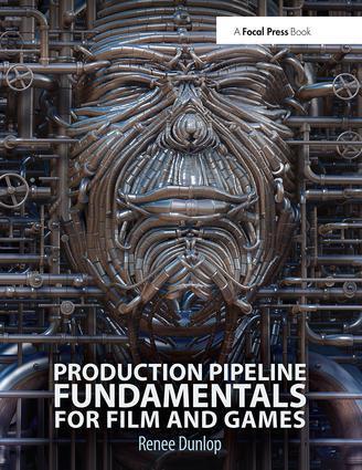 Cover: 9780415812290 | Production Pipeline Fundamentals for Film and Games | Renee Dunlop