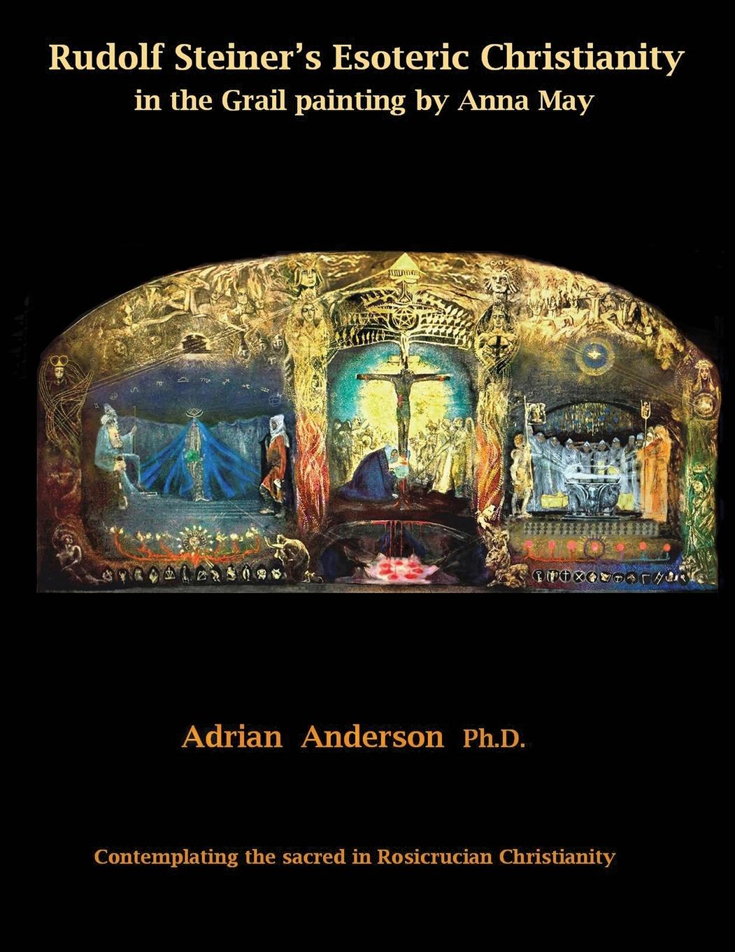 Cover: 9780994160270 | Rudolf Steiner's Esoteric Christianity in the Grail painting by...