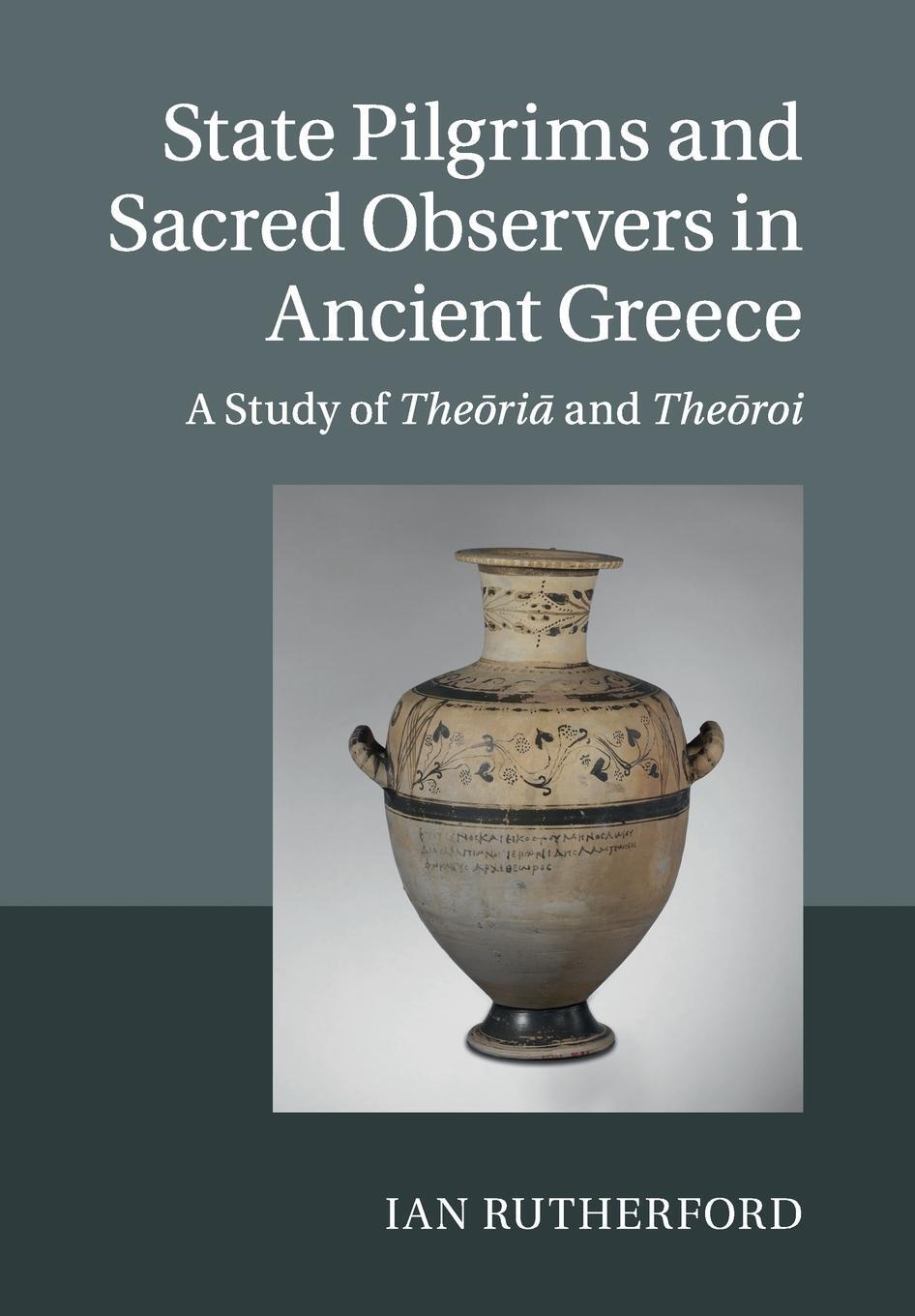 Cover: 9781108729956 | State Pilgrims and Sacred Observers in Ancient Greece | Ian Rutherford