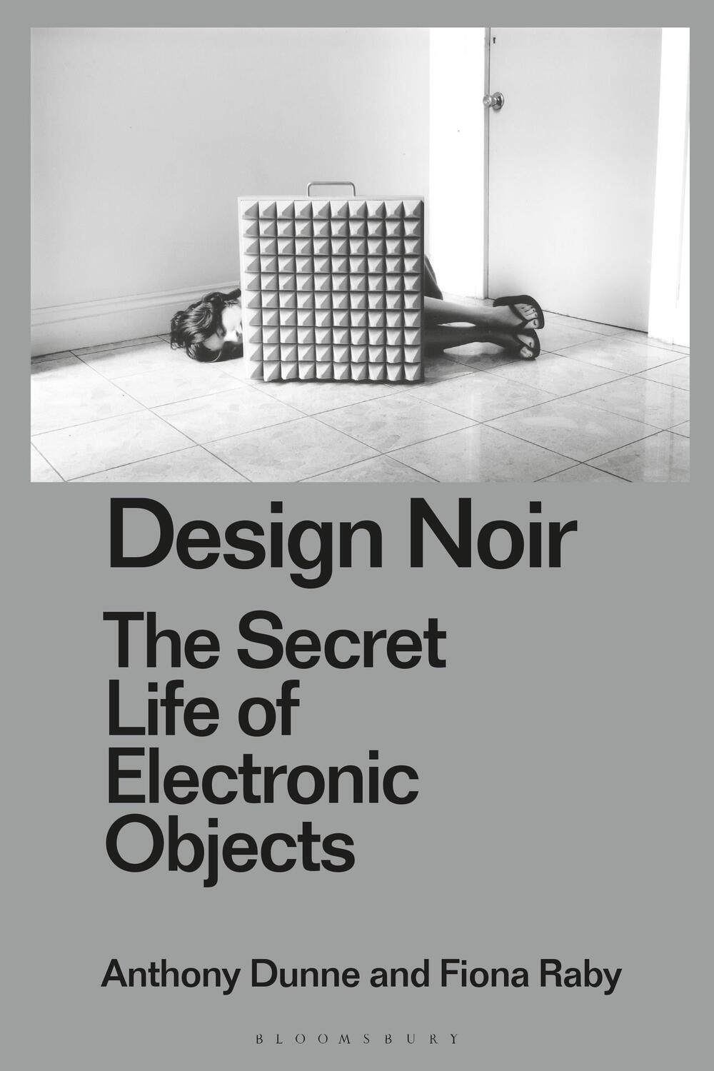 Cover: 9781350070639 | Design Noir | The Secret Life of Electronic Objects | Dunne (u. a.)