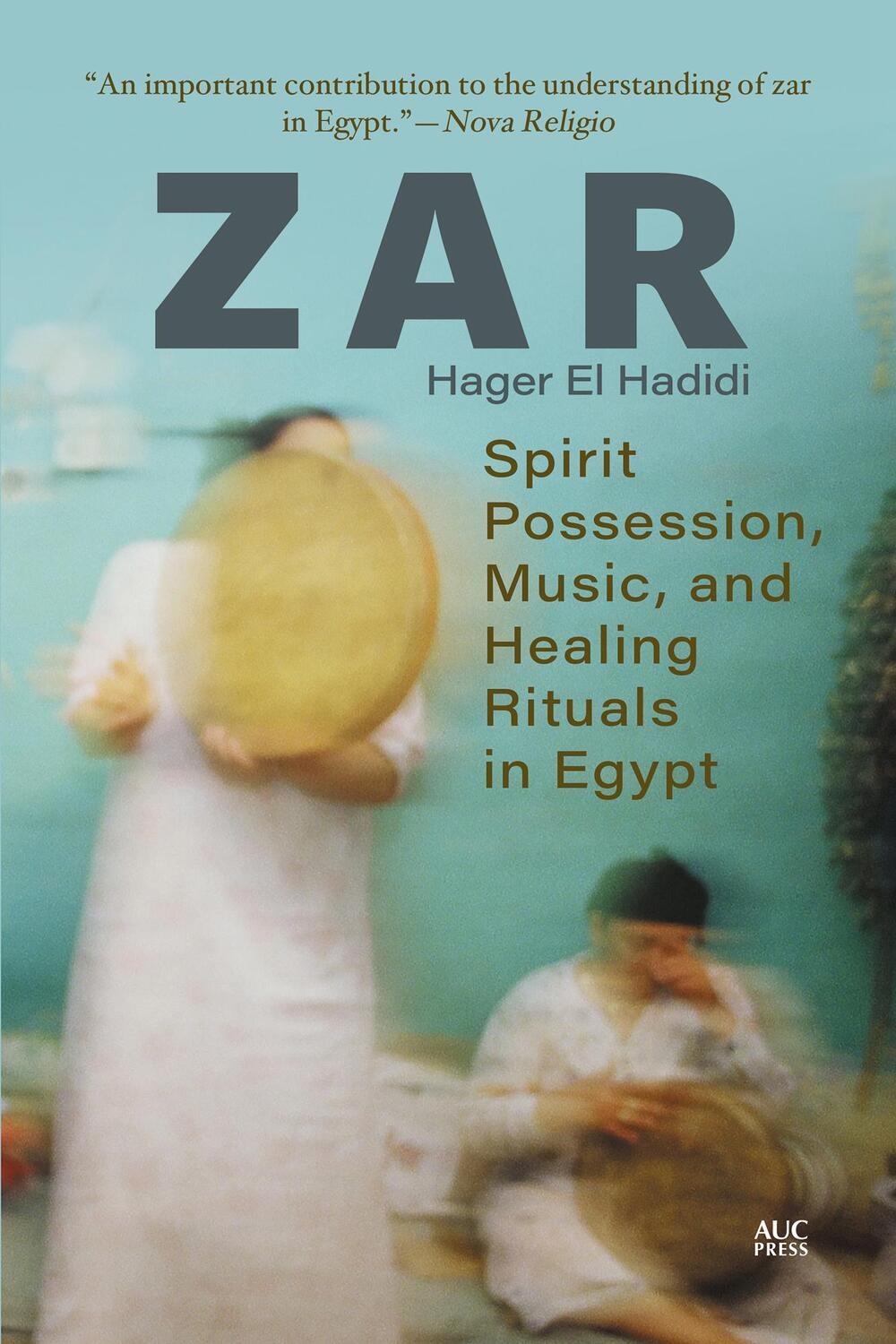 Cover: 9781649032423 | Zar | Spirit Possession, Music, and Healing Rituals in Egypt | Hadidi