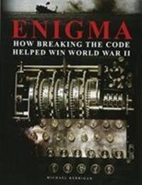 Cover: 9781782745877 | Enigma: How Breaking the Code Helped Win World War II | Kerrigan