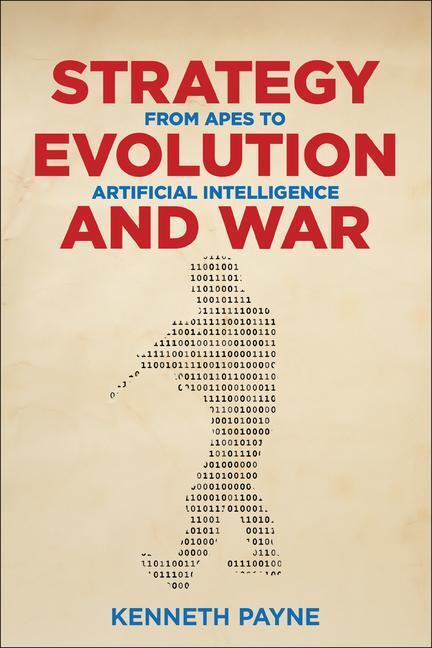 Cover: 9781626165809 | Strategy, Evolution, and War | From Apes to Artificial Intelligence
