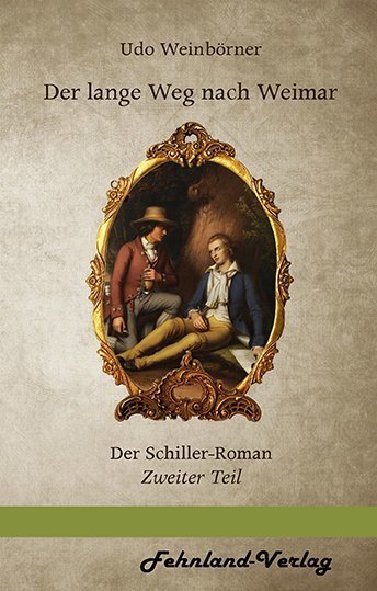 Cover: 9783947220526 | Der lange Weg nach Weimar | Der Schiller-Roman. Zweiter Teil | Udo