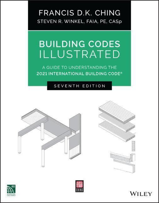 Cover: 9781119772408 | Building Codes Illustrated | Francis D K Ching (u. a.) | Taschenbuch