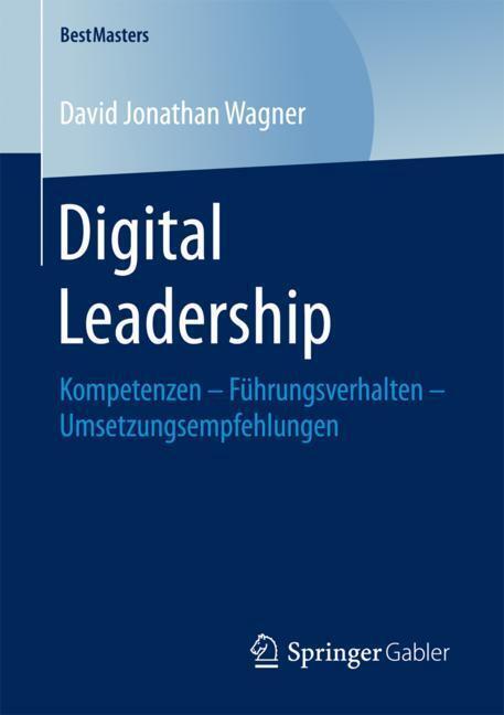 Cover: 9783658201265 | Digital Leadership | David Jonathan Wagner | Taschenbuch | BestMasters