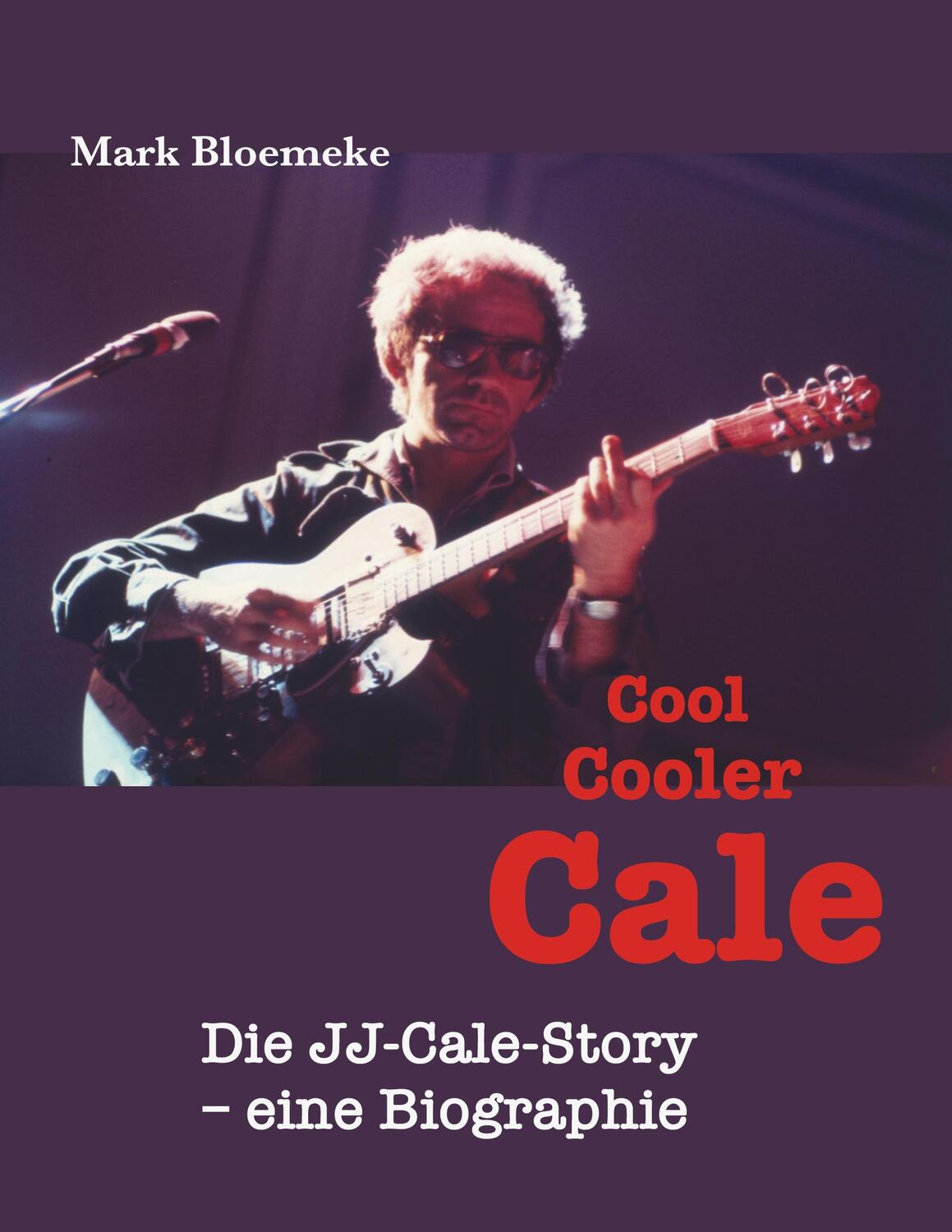 Cover: 9783000661518 | Cool Cooler Cale | Die JJ-Cale-Story - eine Biographie | Mark Bloemeke