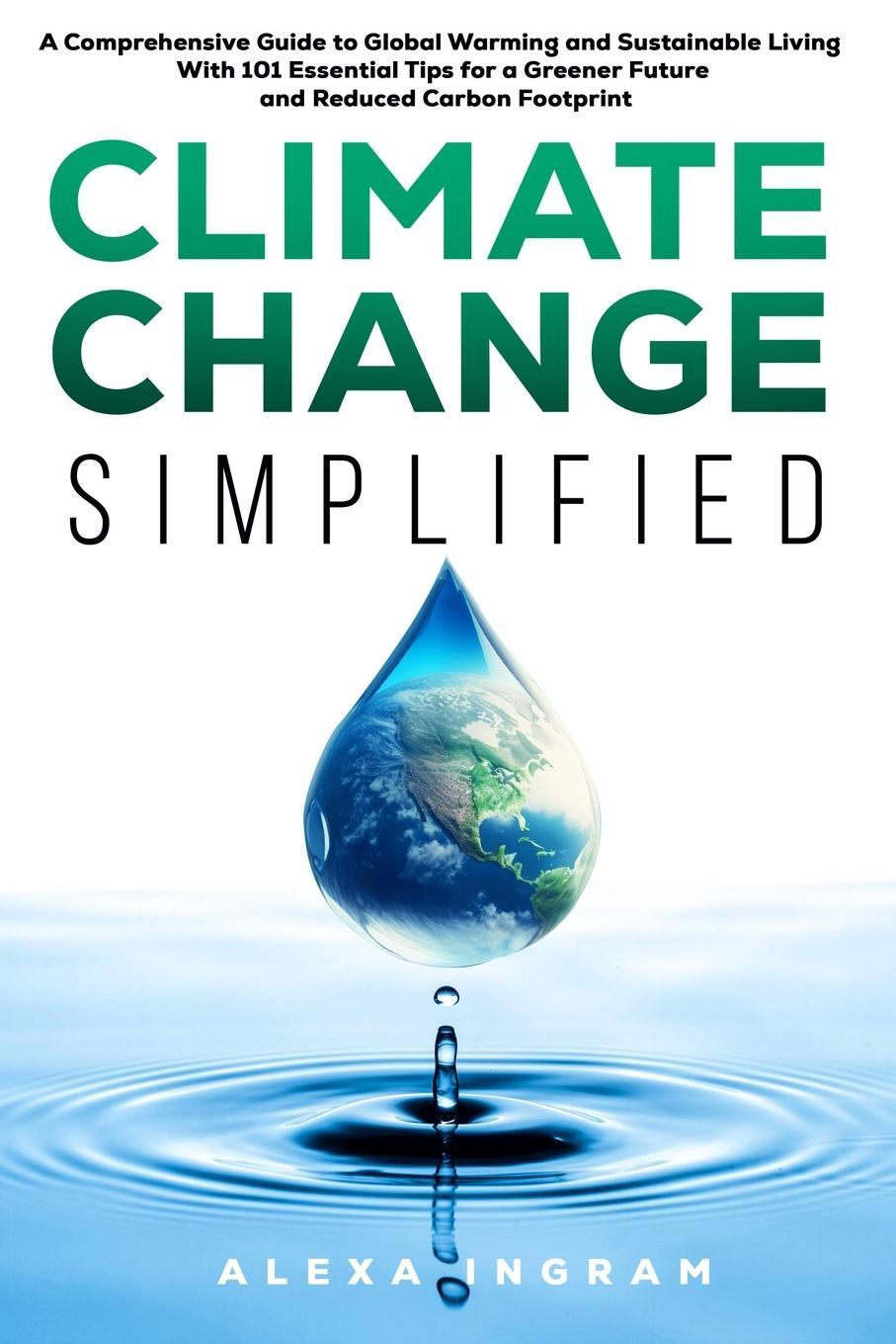 Cover: 9781962795005 | Climate Change Simplified | Alexa Ingram | Taschenbuch | Paperback