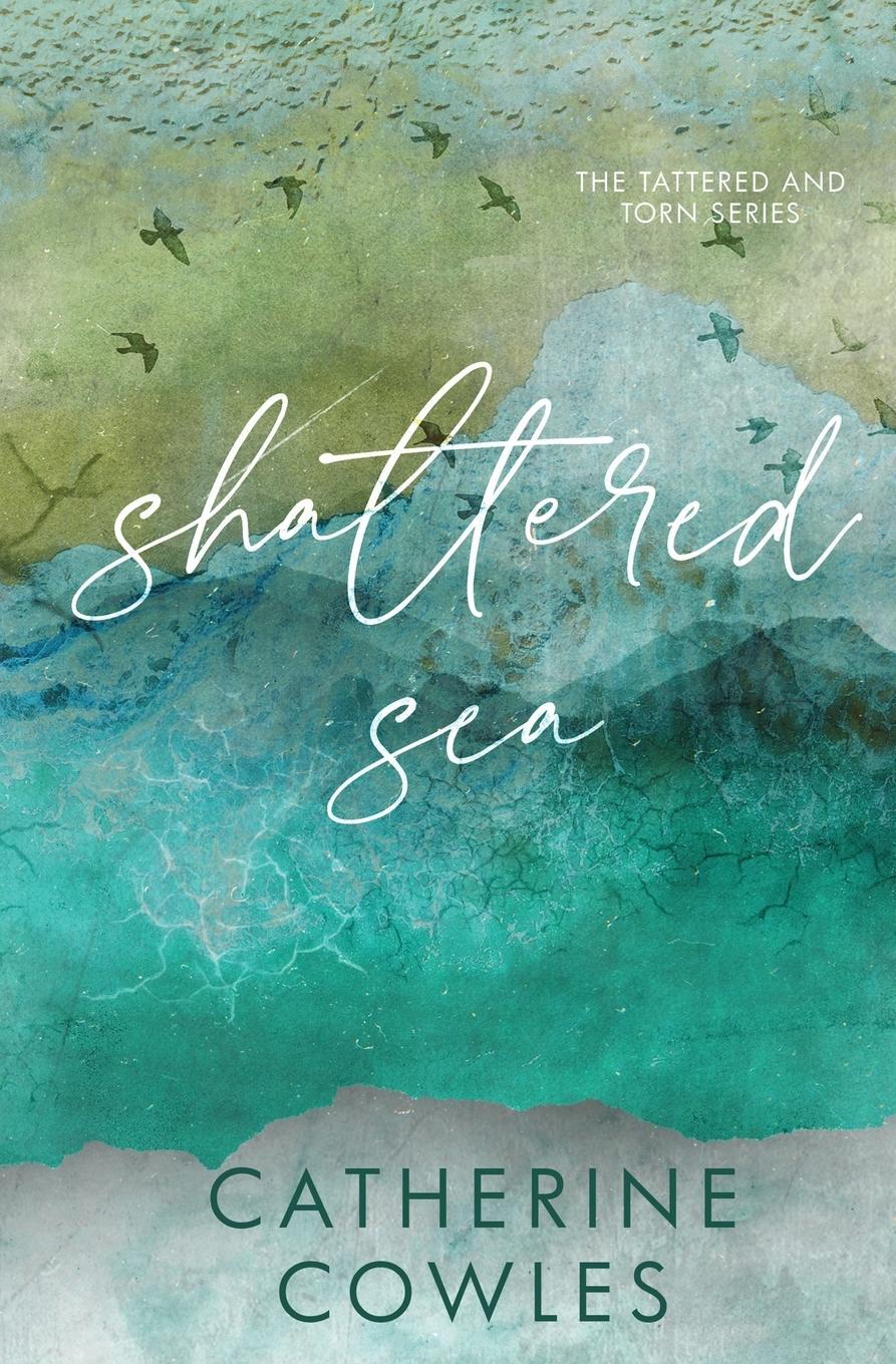 Cover: 9781951936303 | Shattered Sea | A Tattered & Torn Special Edition | Catherine Cowles