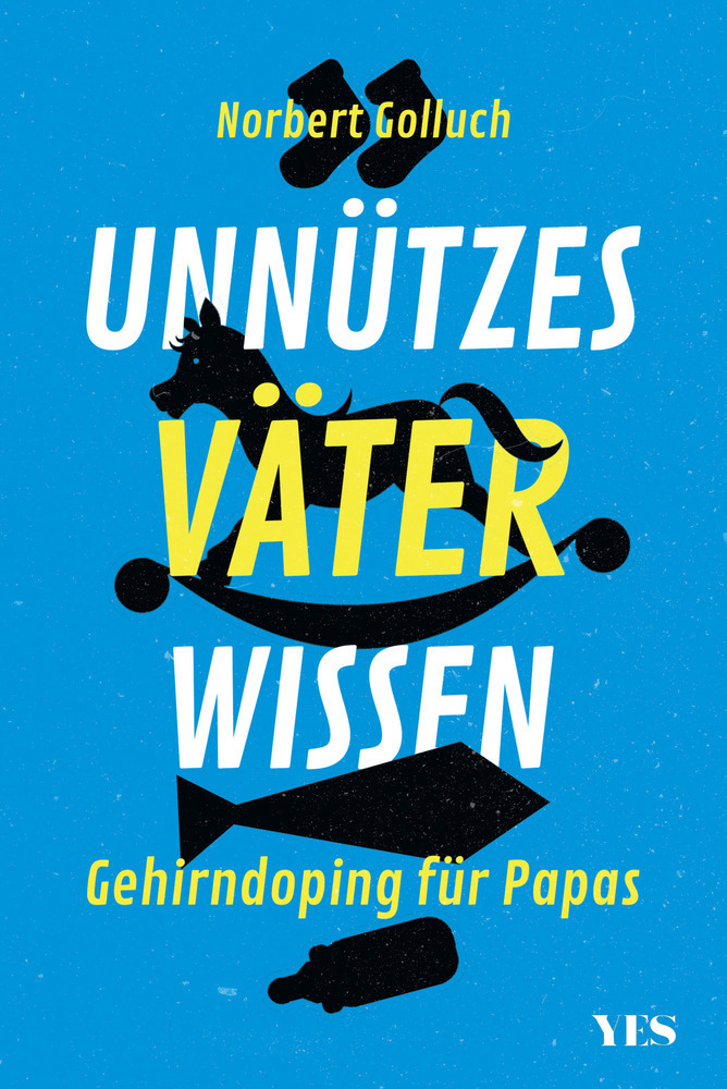 Cover: 9783969050057 | Unnützes Väterwissen | Gehirndoping für Papas | Norbert Golluch | Buch