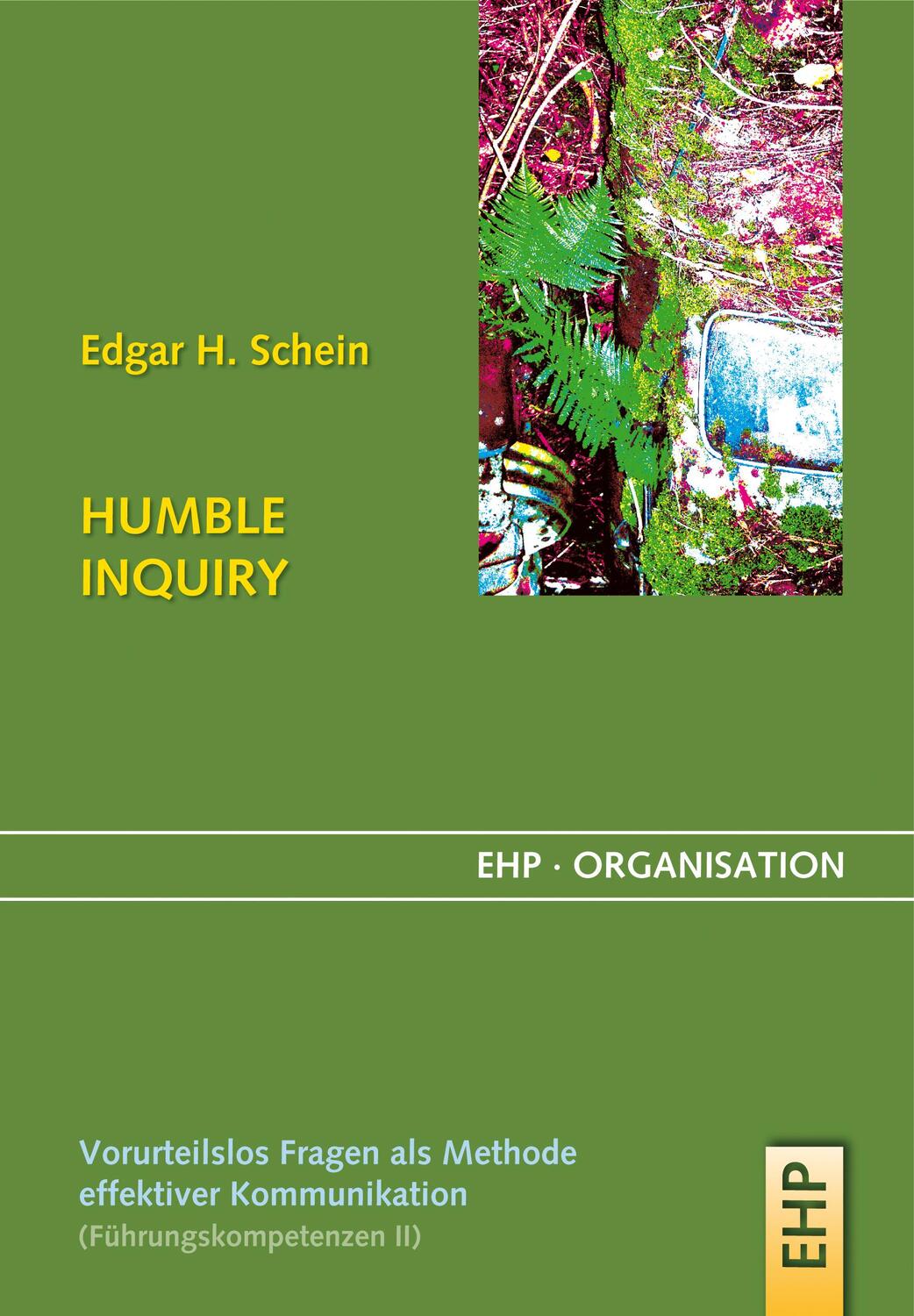 Cover: 9783897970861 | HUMBLE INQUIRY | Edgar H. Schein | Buch | EHP-Organisation | Deutsch
