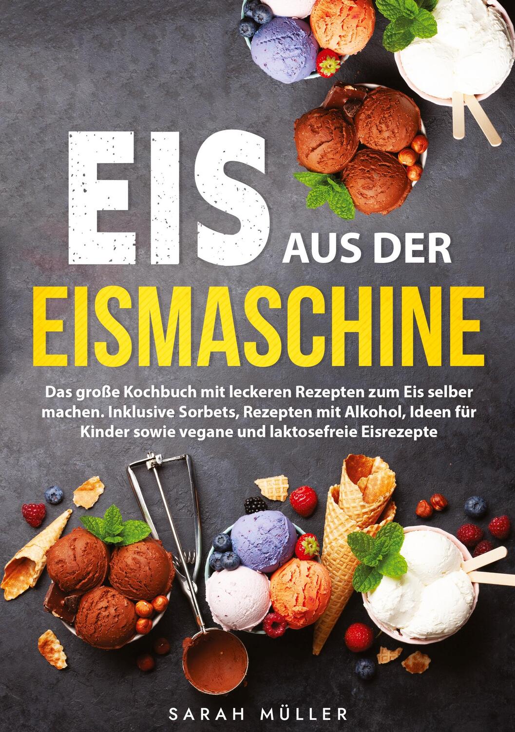 Cover: 9783347951174 | Eis aus der Eismaschine | Sarah Müller | Taschenbuch | Paperback