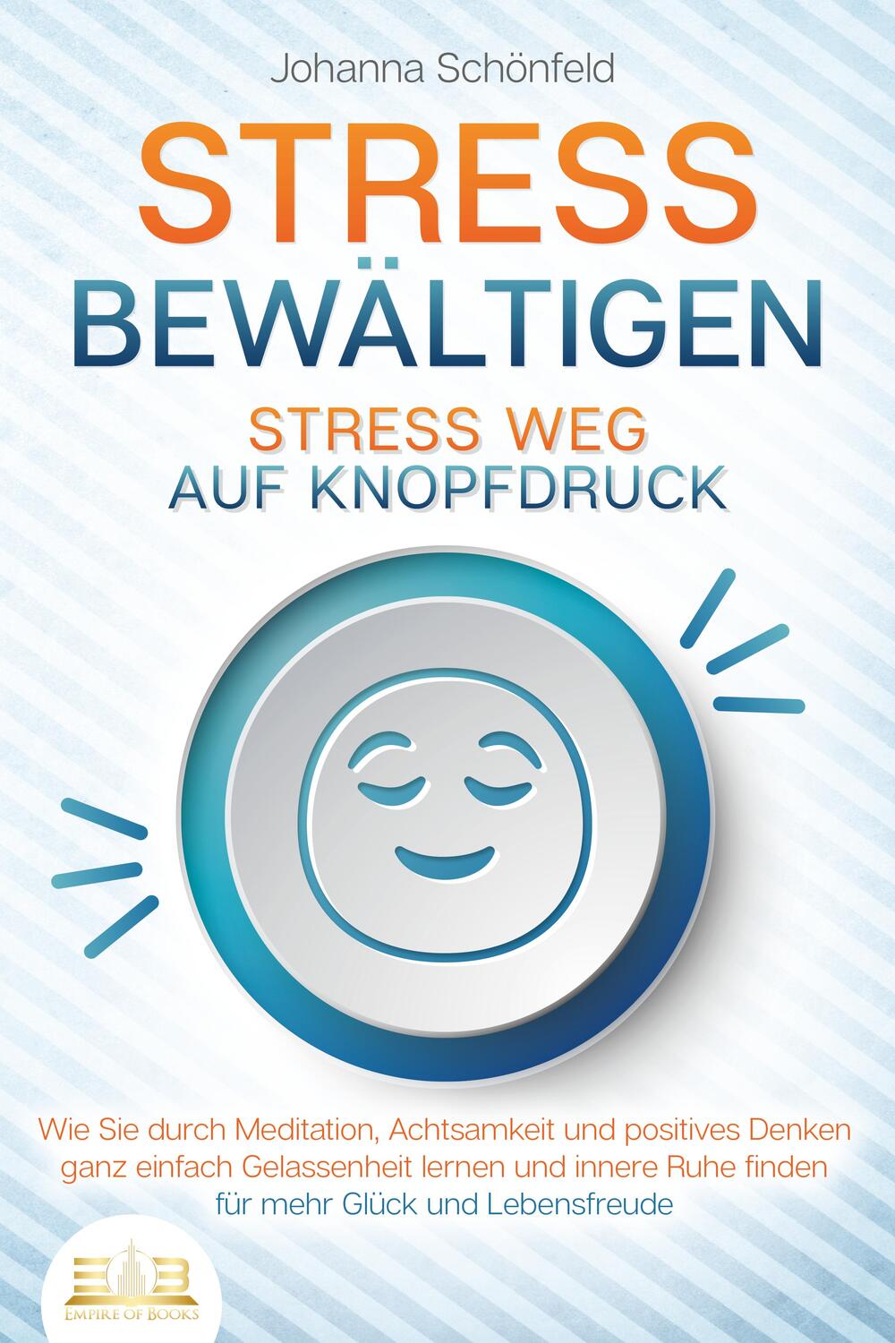 Cover: 9783989350502 | STRESS BEWÄLTIGEN - Stress weg auf Knopfdruck: Wie Sie durch...