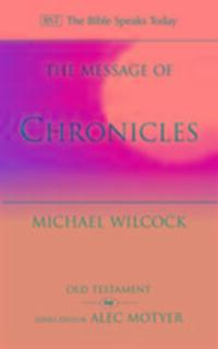 Cover: 9780851107691 | The Message of Chronicles | One Church, One Faith, One Lord | Wilcock