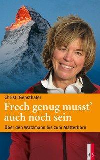 Cover: 9783906055749 | Frech genug musst' auch noch sein | Christl Gensthaler | Buch | 334 S.