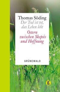 Cover: 9783786726951 | Der Tod ist tot, das Leben lebt | Thomas Söding | Buch | 110 S. | 2008
