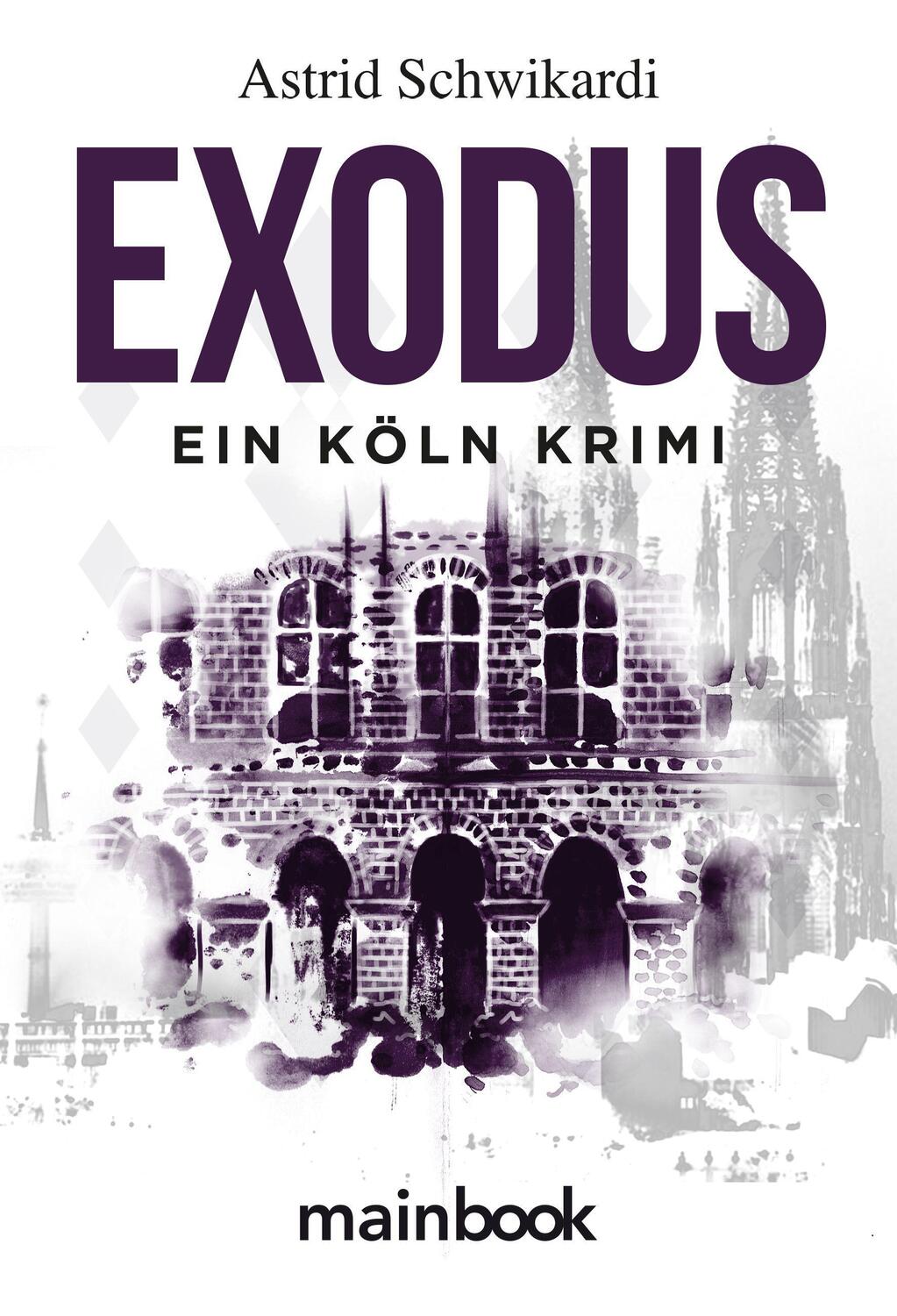 Cover: 9783948987473 | Exodus | Köln-Krimi | Astrid Schwikardi | Taschenbuch | Deutsch | 2022