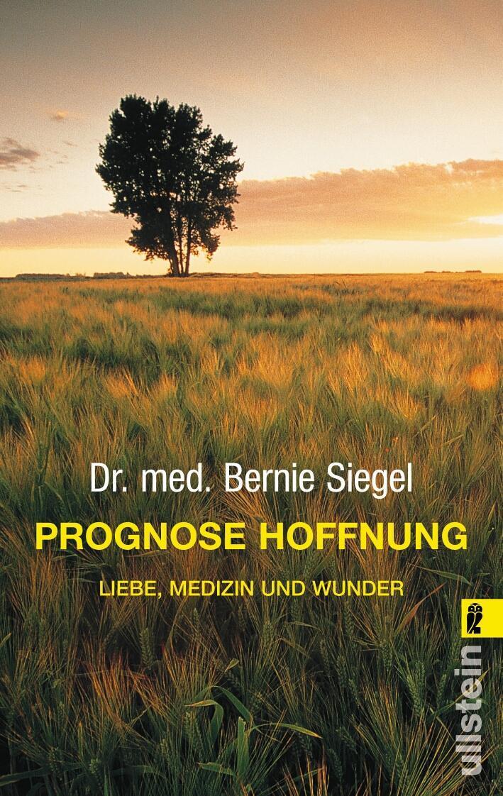 Cover: 9783548364049 | Prognose Hoffnung | Liebe, Medizin und Wunder | Bernie Siegel | Buch
