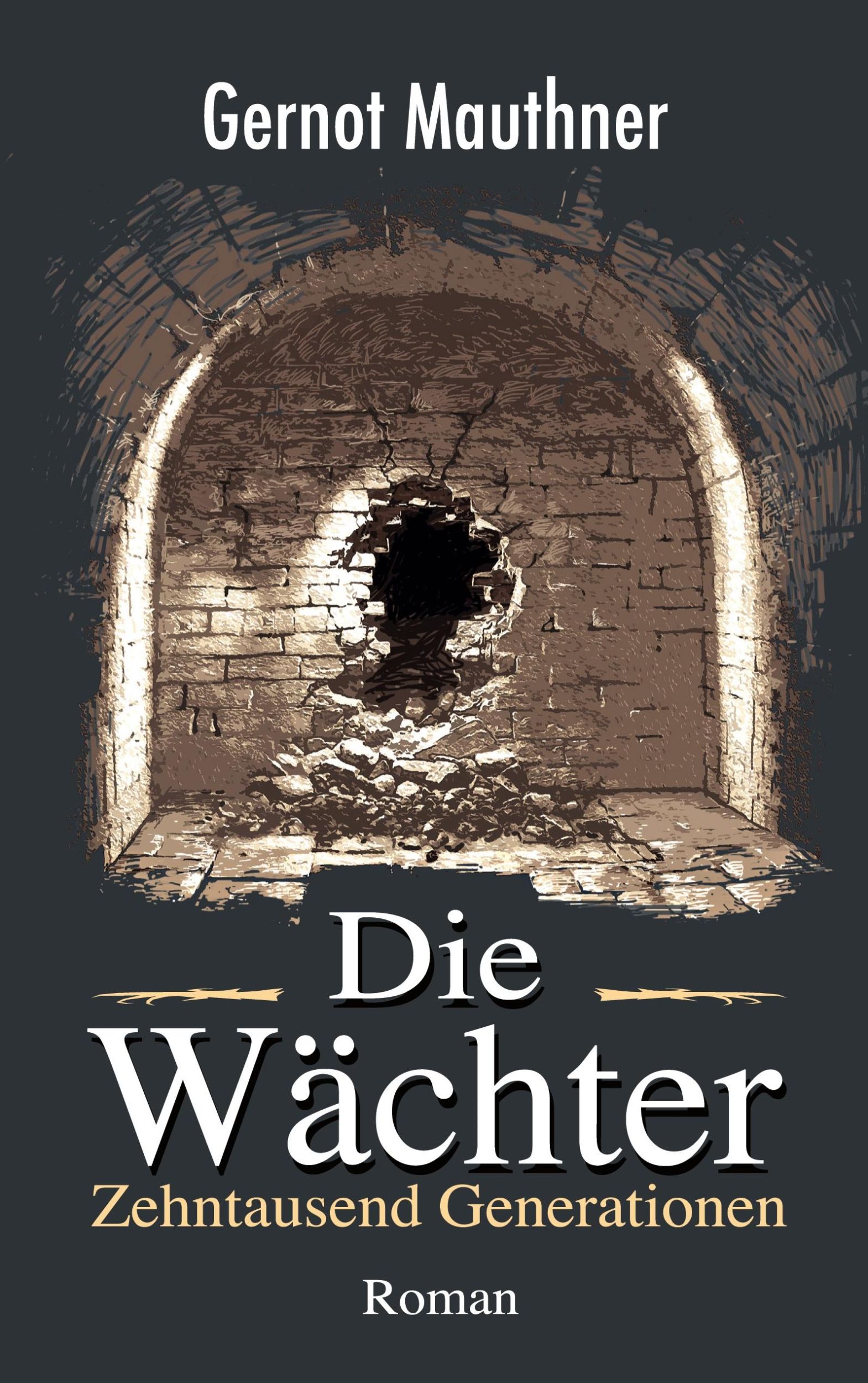 Cover: 9783769307382 | Die Wächter | Zehntausend Generationen | Gernot Mauthner | Taschenbuch