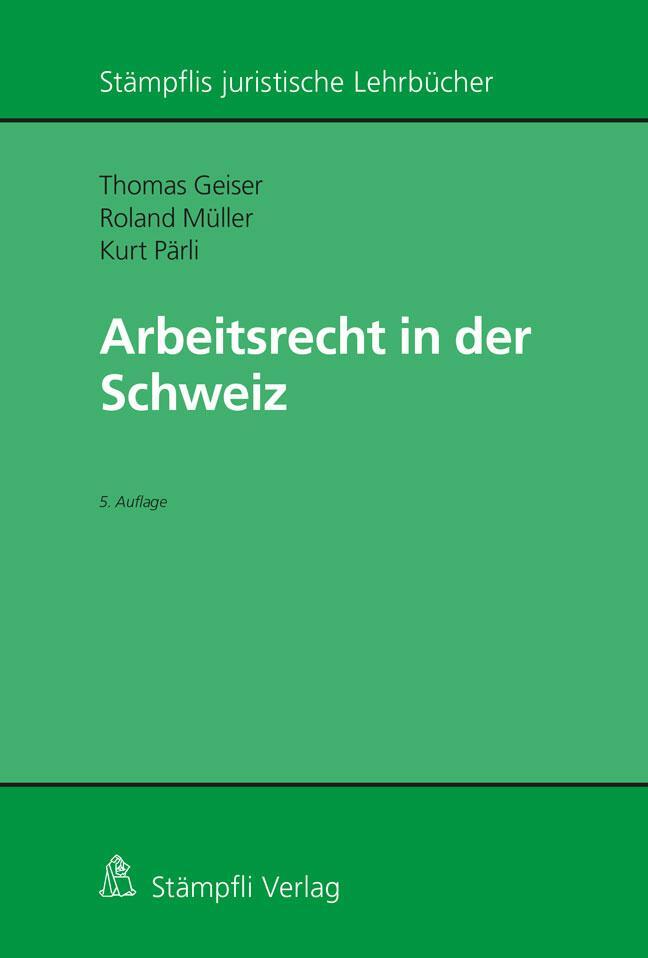 Cover: 9783727226946 | Arbeitsrecht in der Schweiz | Thomas Geiser (u. a.) | Taschenbuch