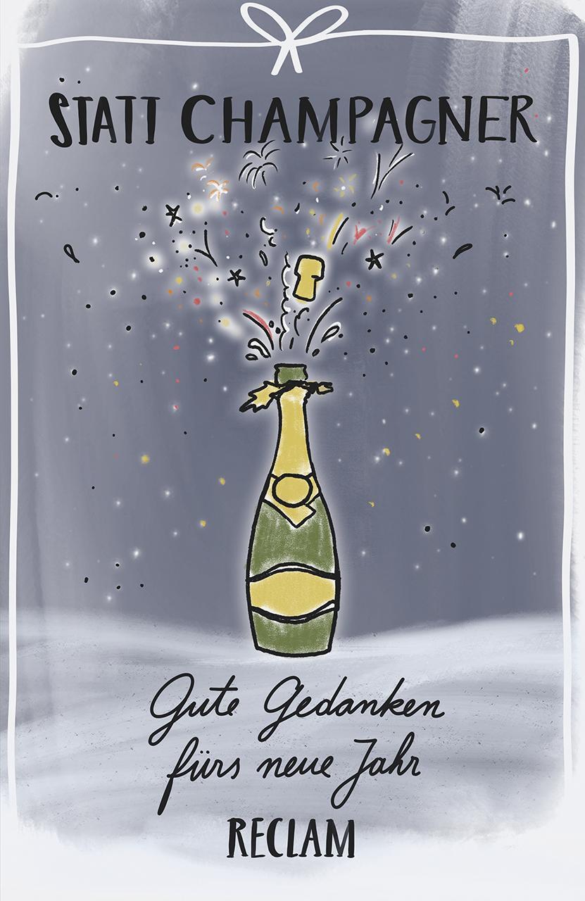 Cover: 9783150196212 | Statt Champagner | Gute Gedanken fürs neue Jahr | Taschenbuch | 78 S.
