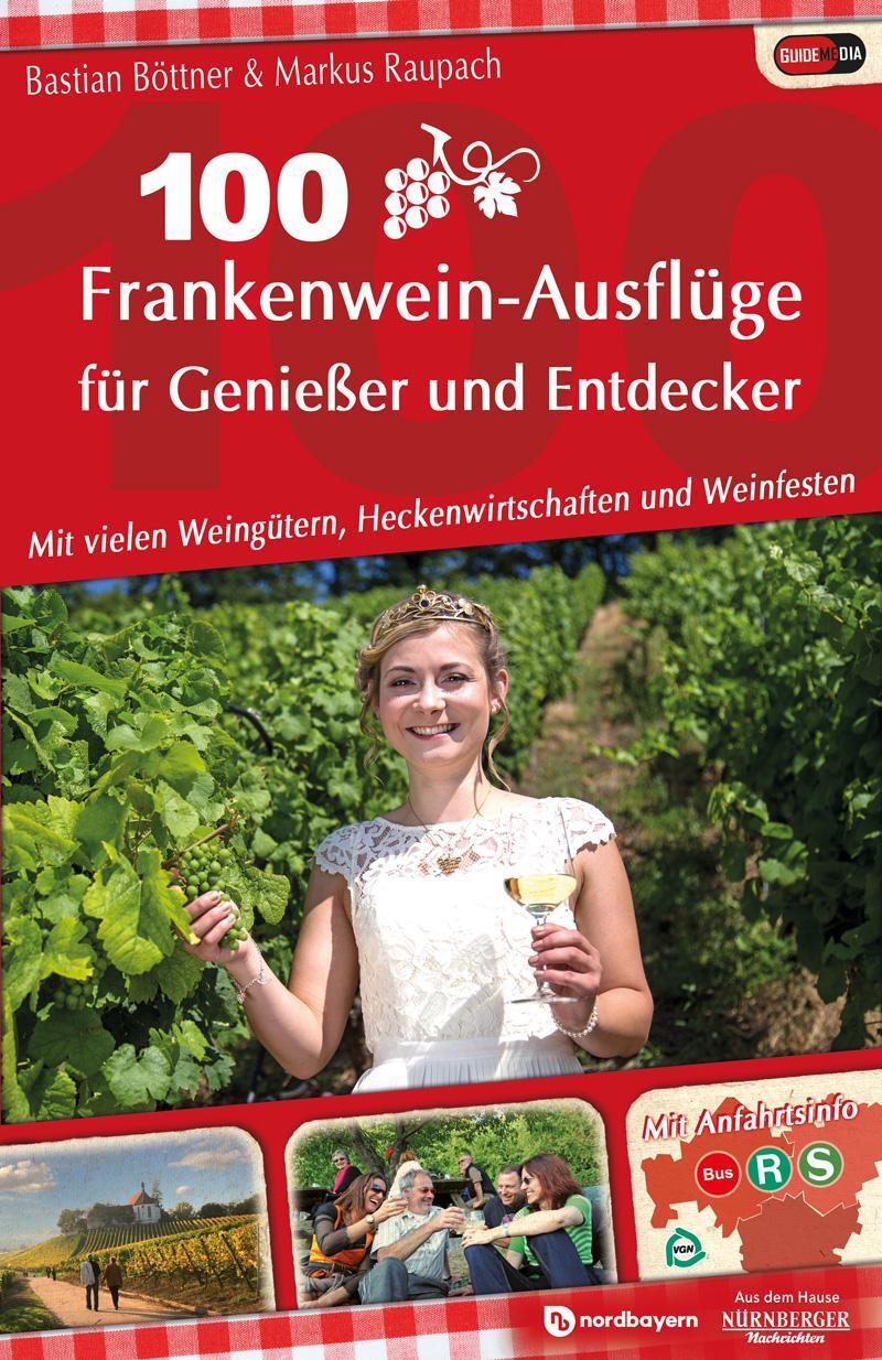 Cover: 9783931683436 | 100 Frankenwein-Ausflüge für Genießer und Entdecker | Böttner (u. a.)