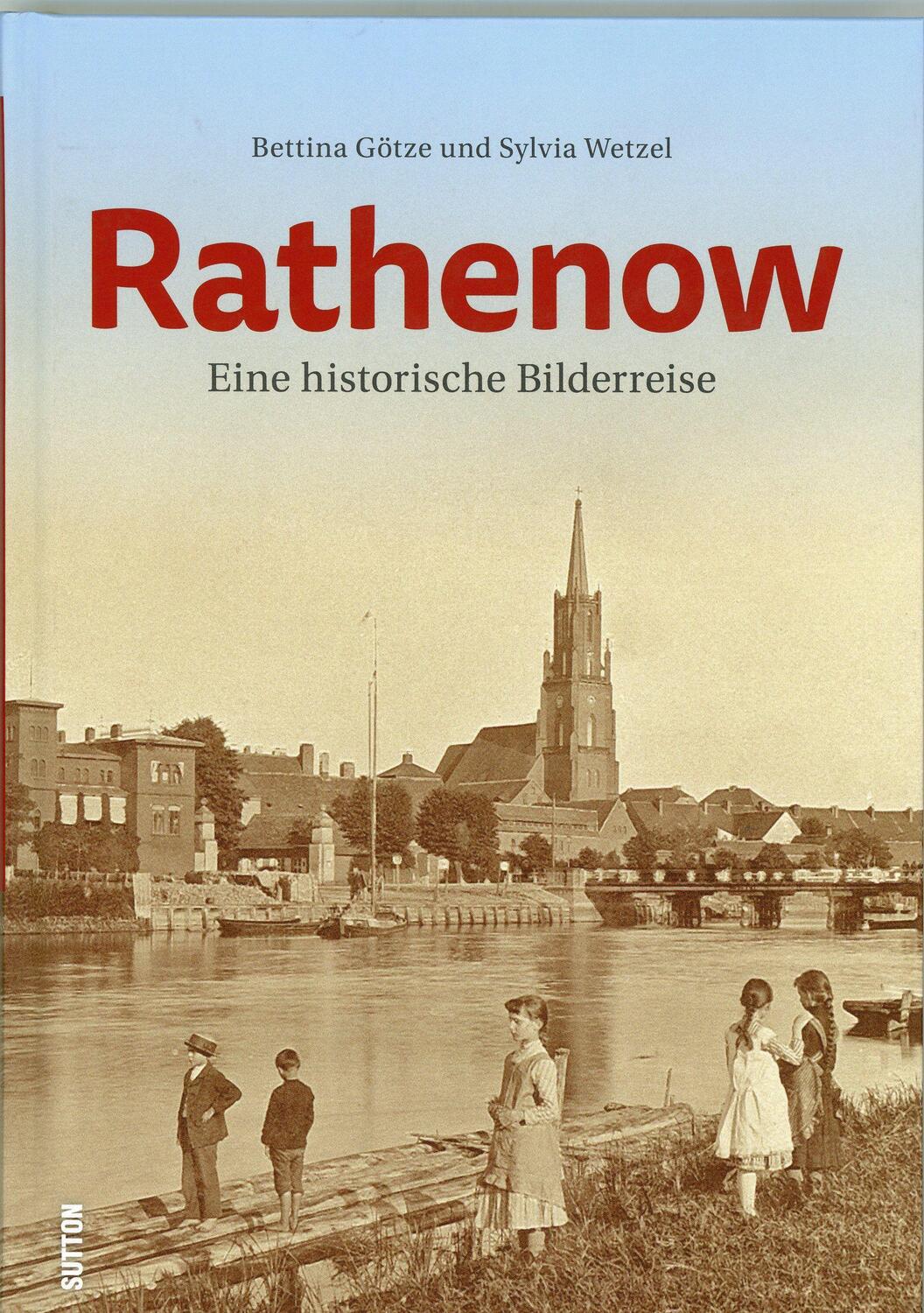 Cover: 9783963032462 | Rathenow | Eine historische Bilderreise | Bettina Götze (u. a.) | Buch