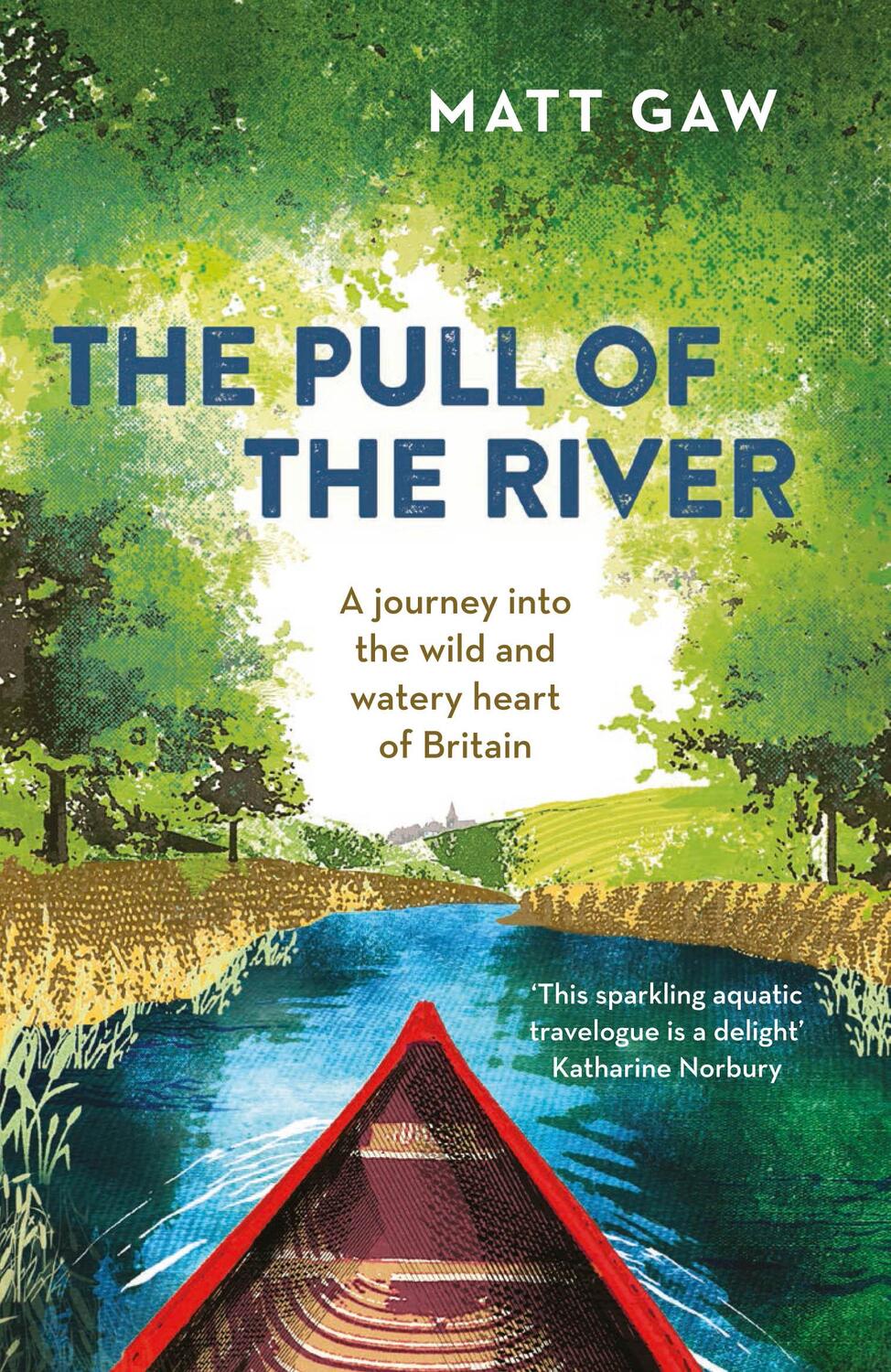 Cover: 9781783964352 | The Pull of the River | Matt Gaw | Taschenbuch | Englisch | 2019