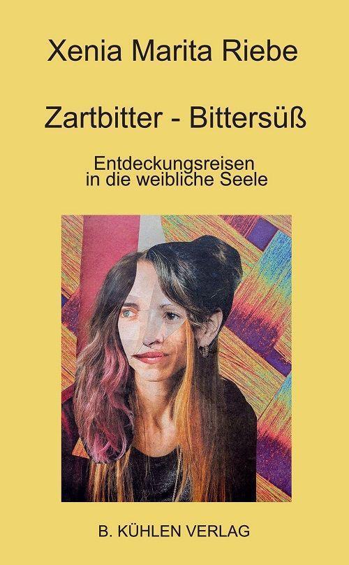 Cover: 9783874485760 | Zartbitter - Bittersüß | Entdeckungsreisen in die weibliche Seele