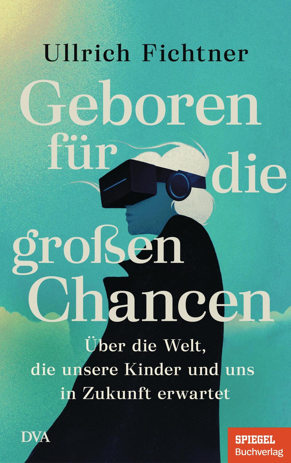 Cover: 9783421070159 | Geboren für die großen Chancen | Ullrich Fichtner | Buch | 320 S.