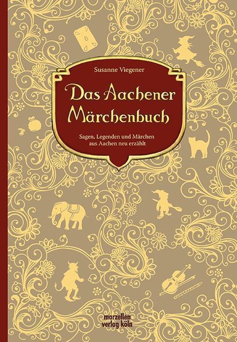 Cover: 9783937795317 | Das Aachener Märchenbuch | Susanne Viegener | Buch | Deutsch | 2015