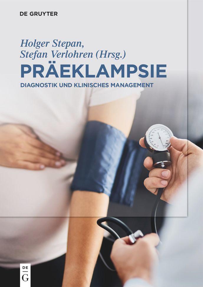 Cover: 9783110611908 | Präeklampsie | Diagnostik und Klinisches Management | Stepan (u. a.)