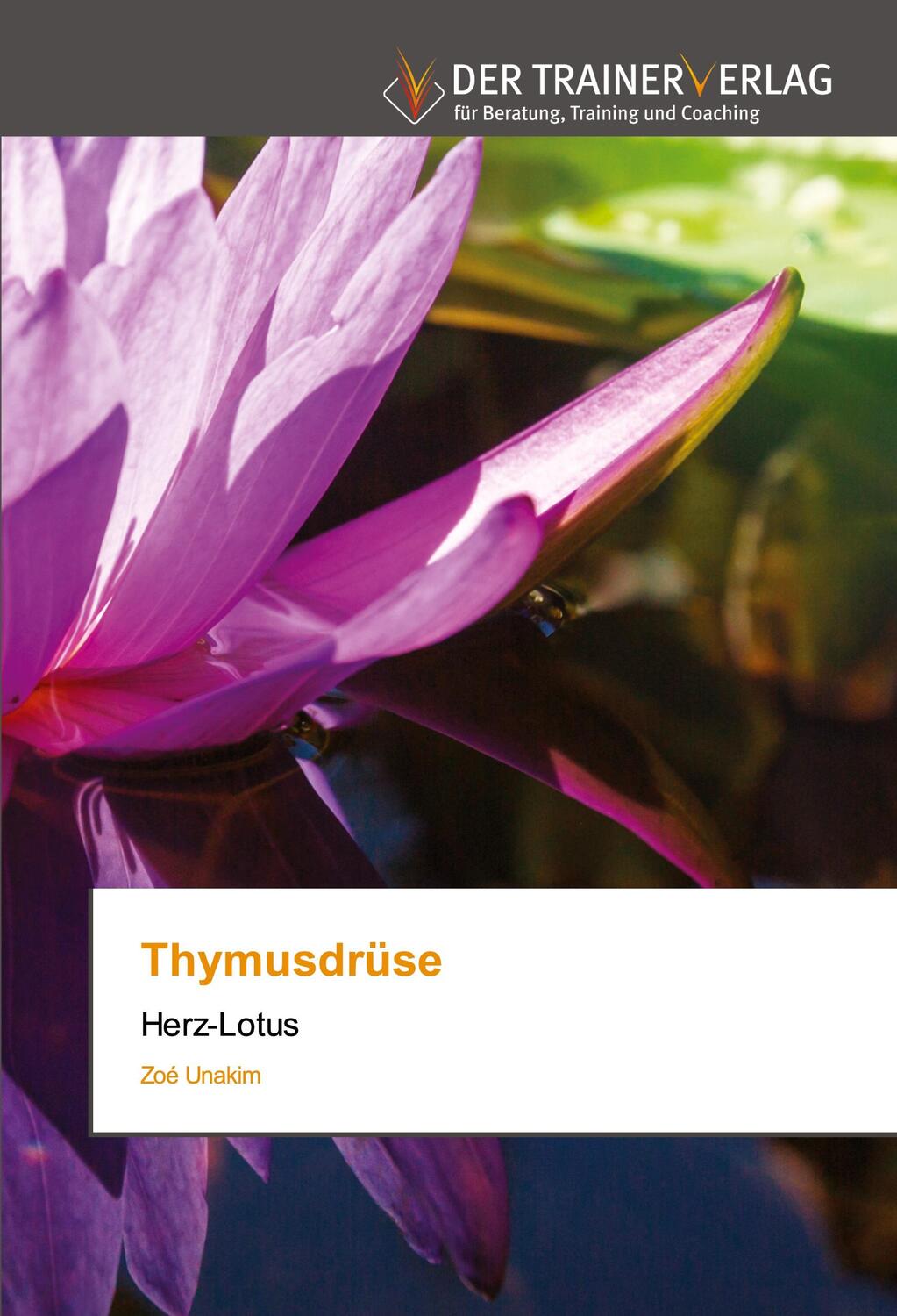 Cover: 9786200769312 | Thymusdrüse | Herz-Lotus | Zoé Unakim | Taschenbuch | Paperback | 2020