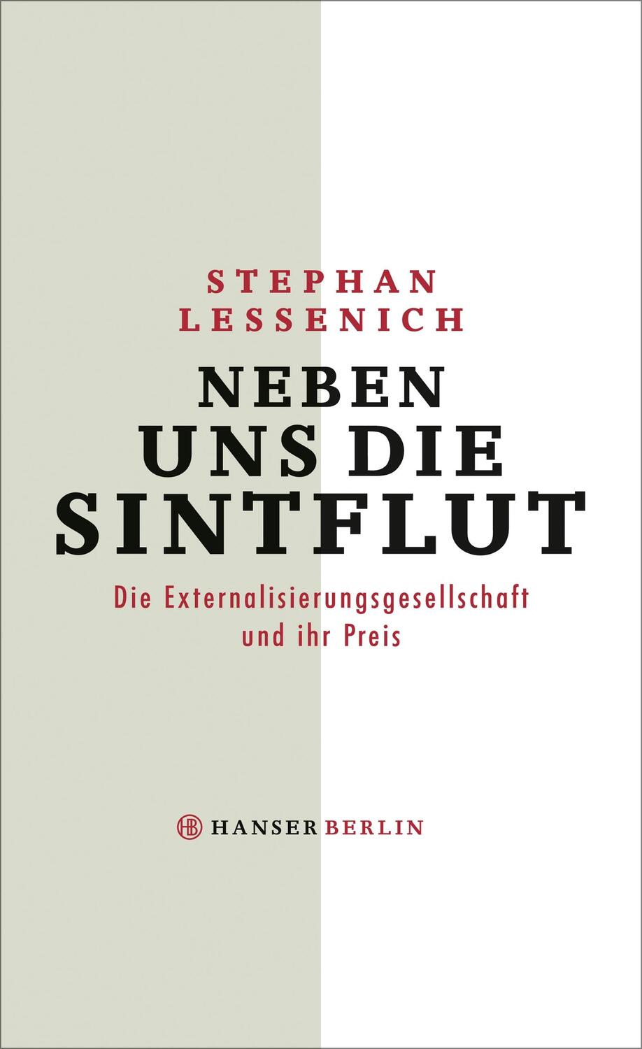 Cover: 9783446252950 | Neben uns die Sintflut | Stephan Lessenich | Buch | Deutsch | 2016