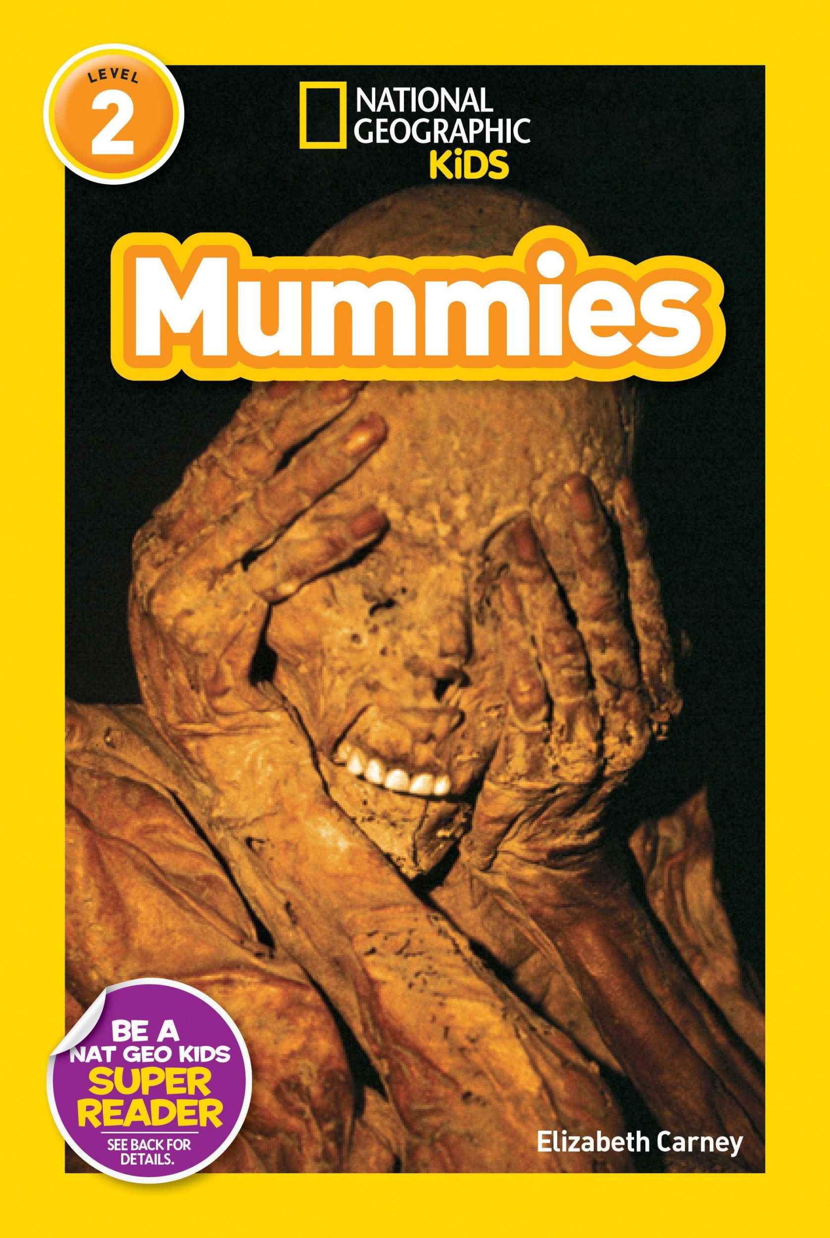 Cover: 9781426305283 | Mummies (National Geographic Kids Readers, Level 2) | Elizabeth Carney