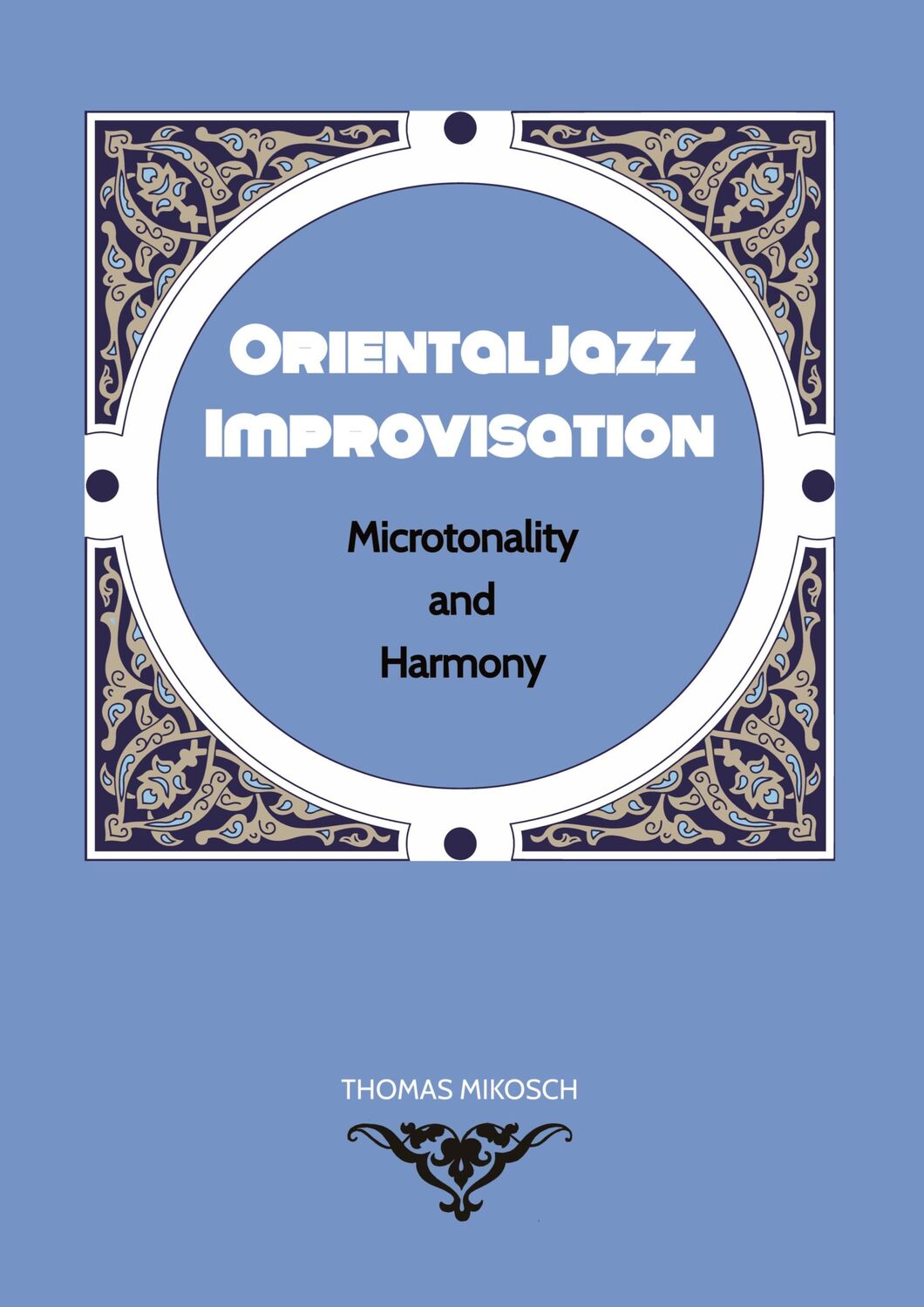 Cover: 9783347742055 | Oriental Jazz Improvisation - Microtonality and Harmony | Mikosch