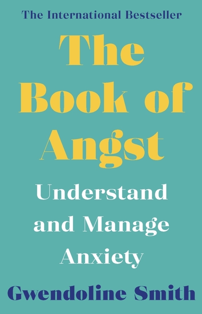 Cover: 9781838954710 | The Book of Angst | Understand and Manage Anxiety | Gwendoline Smith