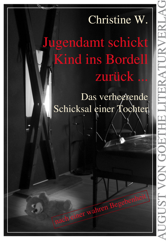 Cover: 9783837211573 | Jugendamt schickt Kind ins Bordell zurück ... | Christine W. | Buch
