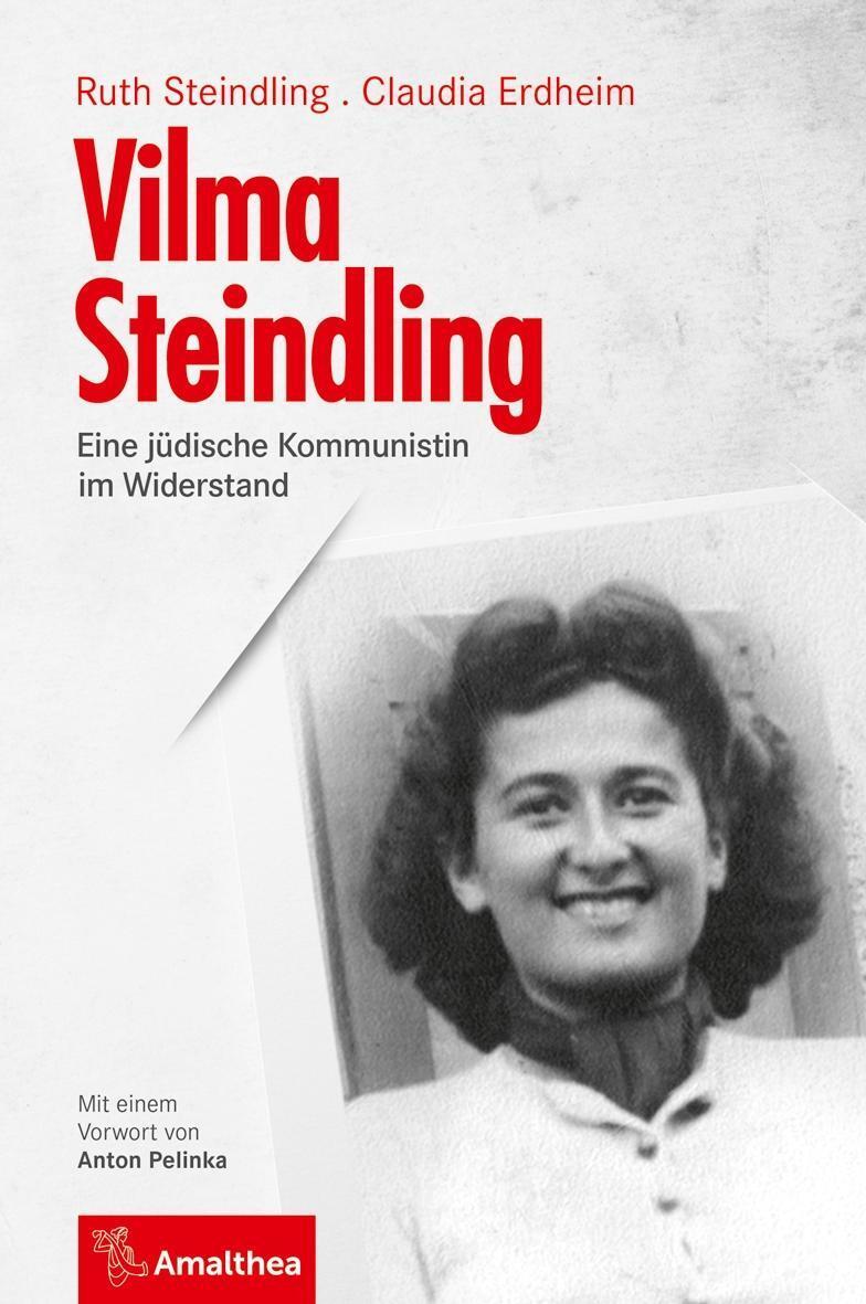 Cover: 9783990500675 | Vilma Steindling | Eine jüdische Kommunistin im Widerstand | Buch