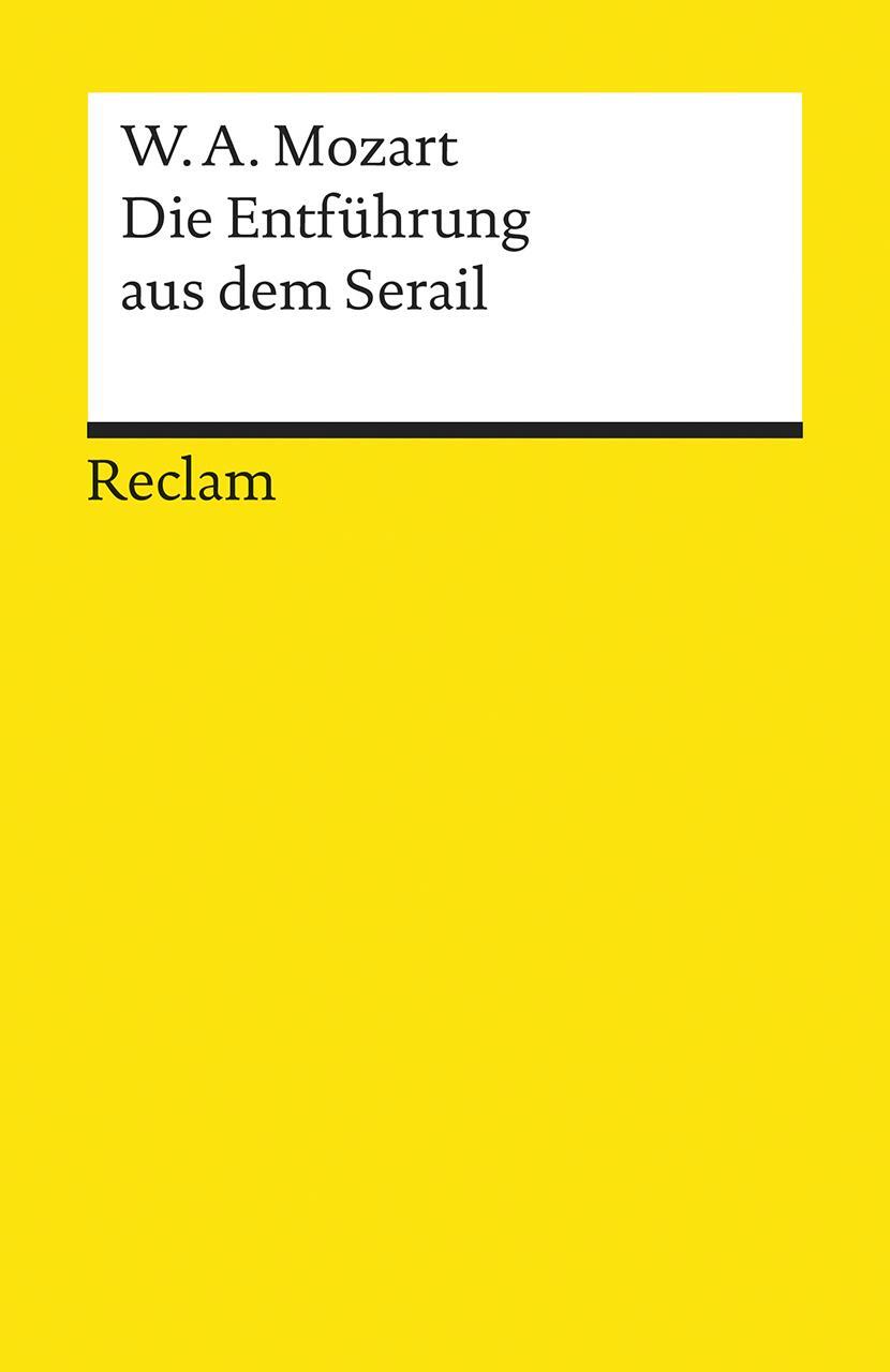 Cover: 9783150184004 | Die Entführung aus dem Serail | Wolfgang Amadeus Mozart | Taschenbuch