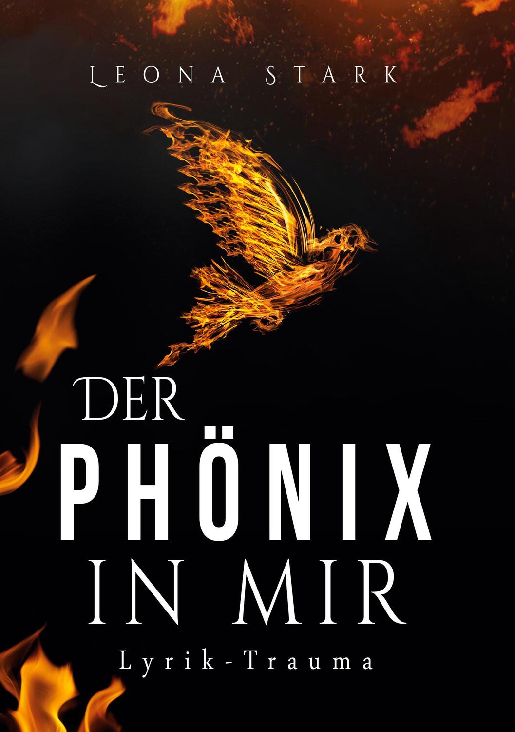 Cover: 9783754373606 | Der Phönix in mir | Lyrik - Traumata | Leona Stark | Taschenbuch